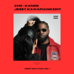 Cho - Kande (Jessy Kawapiano Edit)