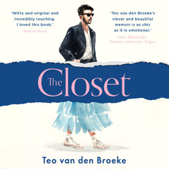 The Closet: A coming-of-age story of love, awakenings and the clothes that made (and saved) me, By Teo van den Broeke, Read by Teo van de Broeke and Andrew Scott