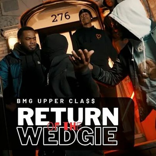 #BMG Upper Cla$$ - Return Of The Wedgie (*video in DESCRIPTION*)