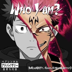 Who I Am? ( Ft. Gundo, ExNotAnArtist)