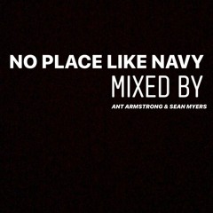 #NoPlaceLikeNavy - Mixed By Ant Armstrong & Sean Myers