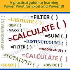 [Get] KINDLE 💚 Learn to Write DAX: A practical guide to learning Power Pivot for Exc