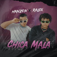 Chica Mala - Hanzen y Ralex