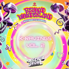 K-RAVINGS VOL. 2 w/ GOLDBRUSH: LIVE @BEYOND WONDERLAND