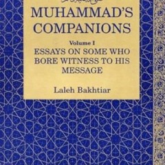 [Get] PDF EBOOK EPUB KINDLE Muhammad's Companions: Essays on Those Who Bore Witness b