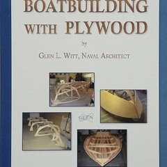 [VIEW] KINDLE 📙 Boatbuilding With Plywood by  Glen L. Witt PDF EBOOK EPUB KINDLE