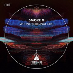 SMOKE G - Wrong 🔝🔝🔝 #43 BEATPORT TOP HYPE MELODIC TECHNO 🔝🔝🔝(Original Mix)[Ethernal Rrecords]