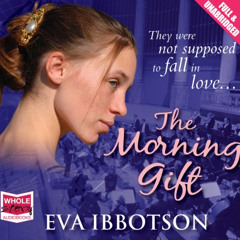 [GET] KINDLE 📤 The Morning Gift by  Eva Ibbotson,Kate Lock,W. F. Howes Ltd PDF EBOOK