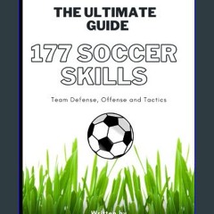 {READ} ✨ 177 Soccer Skills: The Ultimate Guide (Association Football) (Epub Kindle)