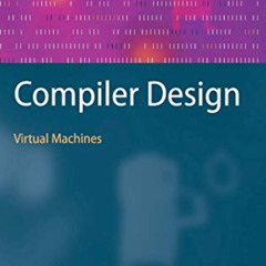 [Access] PDF ✓ Compiler Design: Virtual Machines by  Reinhard Wilhelm &  Helmut Seidl