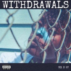 Withdrawals (Prod. by AYP)