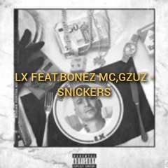 LX - Snickers (mit Bonez MC, Gzuz)