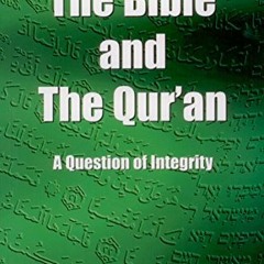 Get KINDLE 📋 The Bible and the Qur'an: A Question of Integrity by  Steven Masood PDF