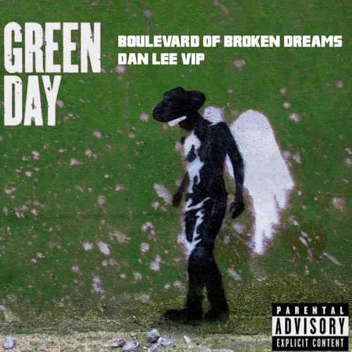 Stream Green Day - Boulevard Of Broken Dreams (Dan Lee VIP) by Dan