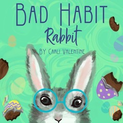 get [❤ PDF ⚡] Bad Habit Rabbit: Enjoyable Easter Bunny Tale about a Ra