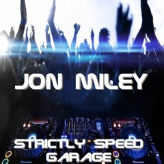Strictly Speed Garage Mixed By Jon Miley