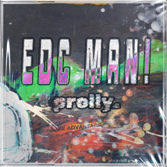 prolly. - edc man!