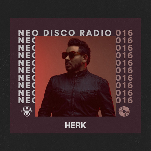 Neo Disco Radio 016: HERK - Melodic Techno Mix