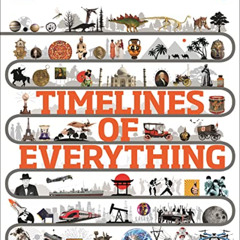 Read PDF 📒 Timelines of Everything (DK Timelines Children) by  DK EBOOK EPUB KINDLE