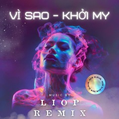VI SAO - KHOI MY - LIOP RMX (remaster)