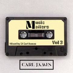 DJ Carl James Music Matters Vol3