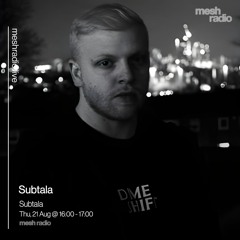 Subtala - 21/08/25 - Mesh Radio