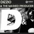 DIZZIO ft. MASKED PRODUCER - YOU GOT ME