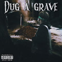 Dug A Grave