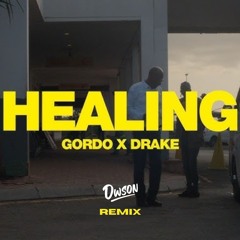 Gordo x Drake - Healing (Dwson Remix)