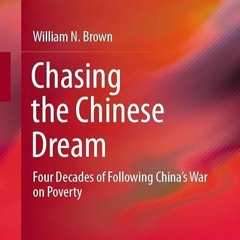 free read✔ Chasing the Chinese Dream: Four Decades of Following China?s War on Poverty