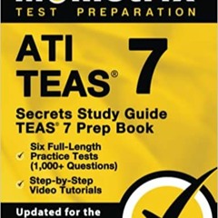 READ/DOWNLOAD#$ ATI TEAS Secrets Study Guide: TEAS 7 Prep Book, Six Full-Length Practice Tests (1,00