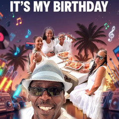 It’s my birthday —