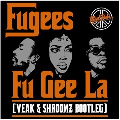 Fugees - FuGeeLa (Veak & Shroomz Bootleg) Free DL