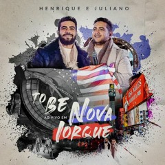 Henrique e Juliano - SEU ERRO (To Be Nova Iorque)