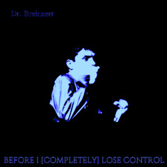 I completely lost control