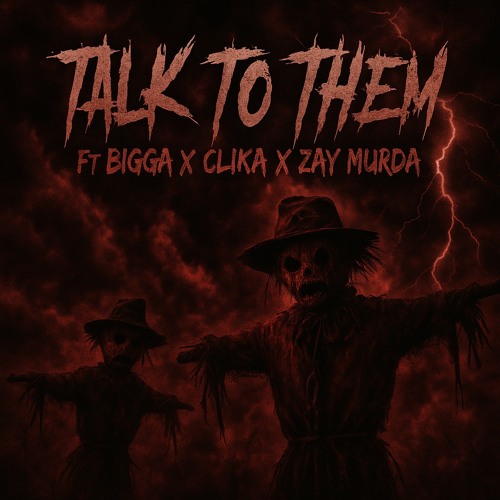 Talk to them ft Bigga xClika x Zay Murda