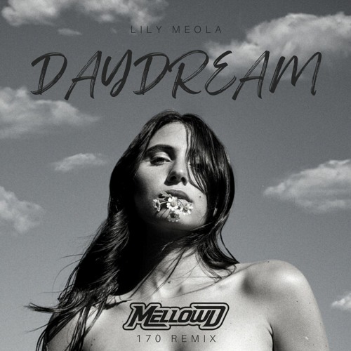 Lily Meola - Daydream (MellowD remix)