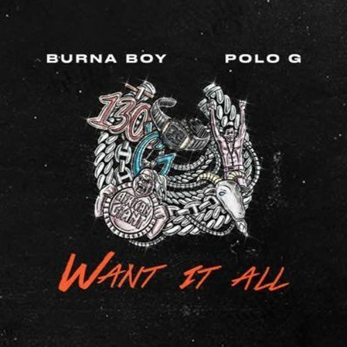 Stream Burna Boy Want It All Ft. Polo G (SOULSTATE UK Garage Remix