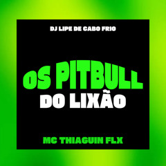 OS PITBULL DO LIXÃO
