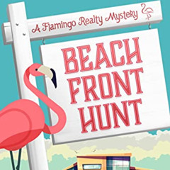 [Download] PDF 📝 Beach Front Hunt (A Flamingo Realty Mystery Book 8) by  CeeCee Jame