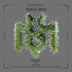 F.A.R  - Vision (W.D.L & NOBE Remix) | Bassmatic Records