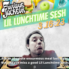Lil Lunchtime Sesh 3-16-23