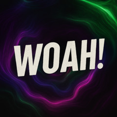 Woah!
