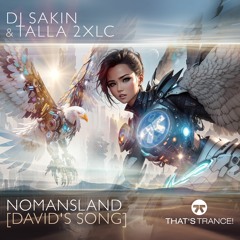DJ Sakin & Talla 2XLC - Nomansland (David's Song)