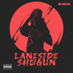Zushii - Laneside Shogun (Offical Audio)
