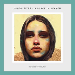 Simon Sizer - A Place In Heaven [IS045] | Inner Symphony