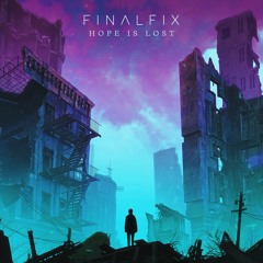Finalfix - Hope Is Lost EP