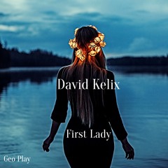 David Kelix - First Lady