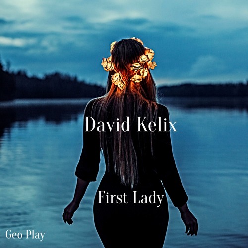 David Kelix - First Lady
