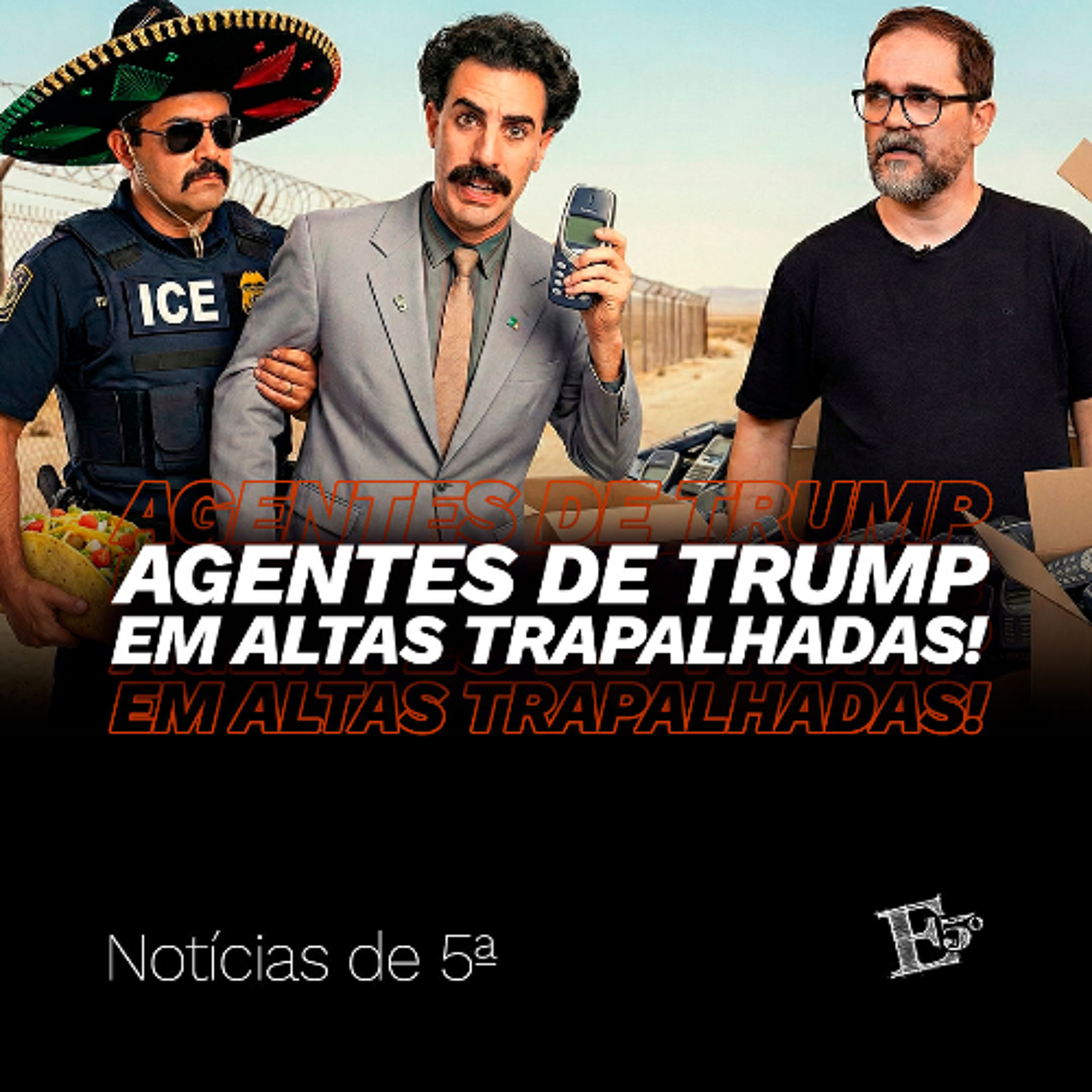 Agentes de Trump em ALTAS TRAPALHADAS! | NOTÍCIAS DE 5ª episode artwork